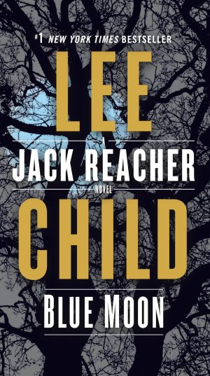 Blue Moon: A Jack Reacher Novel [Mass Market Paperback] Child, Lee