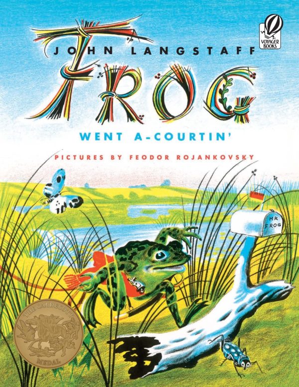 Frog Went A-Courtin' [ ] Langstaff, John and Rojankovsky, Feodor