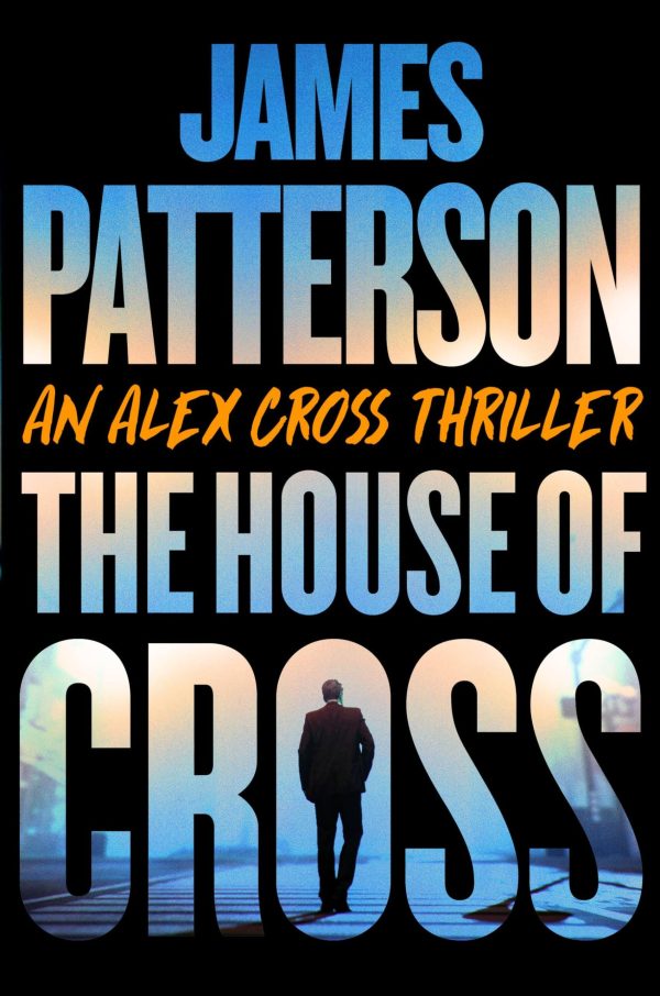 The House of Cross: An Alex Cross Thriller (Alex Cross, 30) [Hardcover] Patterson, James