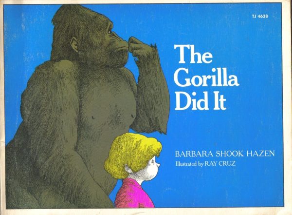 The Gorilla Did it [ ] Hazen, Barbara Shook, Illustrated By Ray Cruz