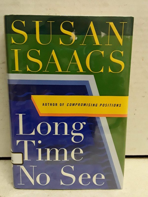 Long Time No See: A Novel Isaacs, Susan