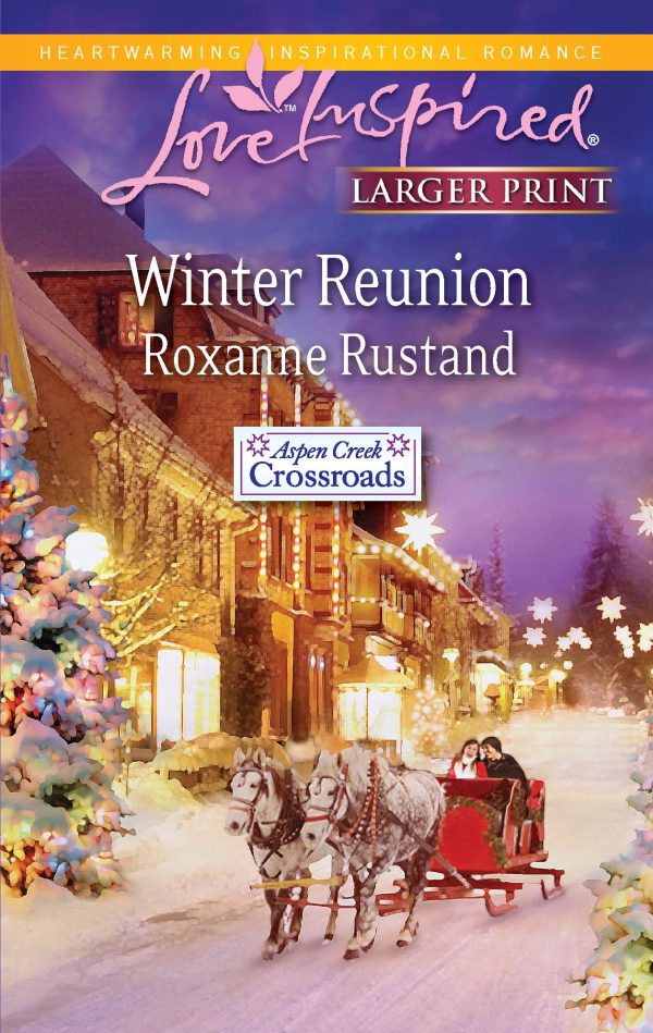 Winter Reunion (Aspen Creek Crossroads, Book 1) Rustand, Roxanne