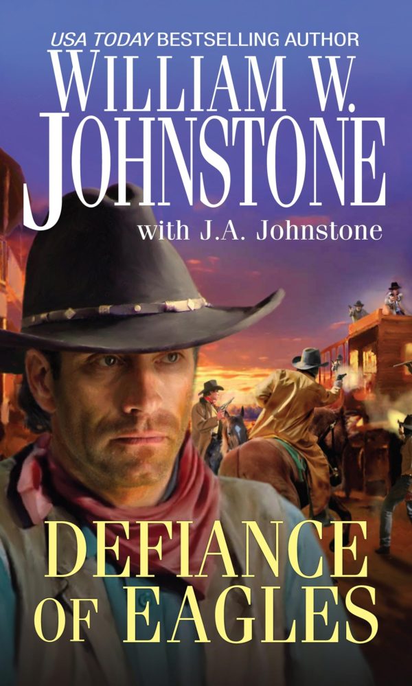 Defiance of Eagles Johnstone, William W. and Johnstone, J.A.