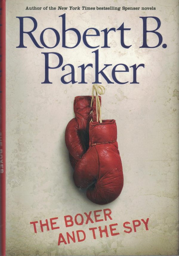 The Boxer and the Spy Parker, Robert B. [Hardcover]