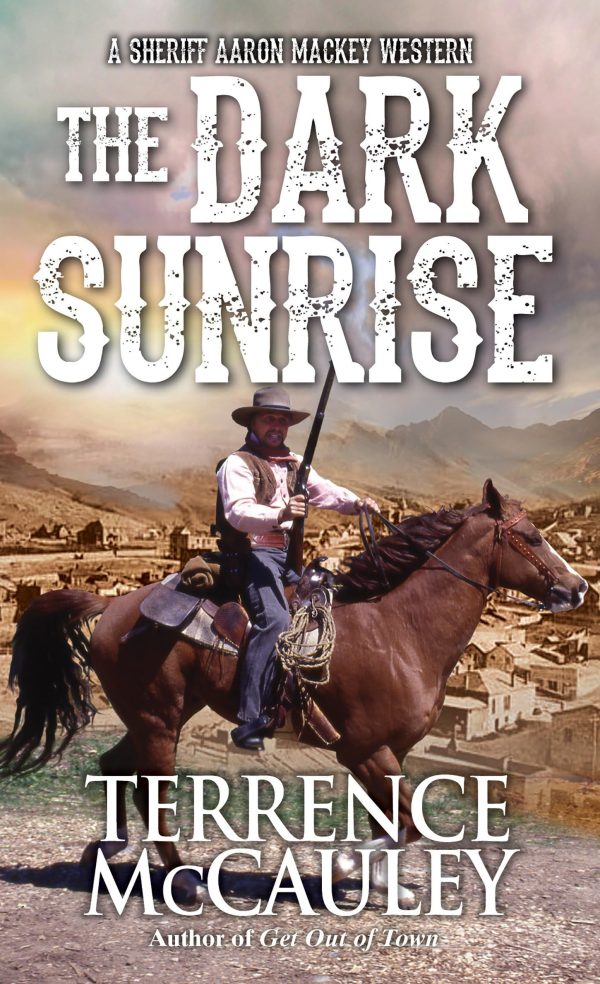 The Dark Sunrise (A Sheriff Aaron Mackey Western) [Mass Market Paperback] McCauley, Terrence