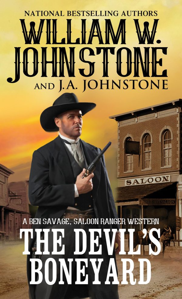 The Devil's Boneyard (Ben Savage, Saloon Ranger) [Mass Market Paperback] Johnstone, William W. and Johnstone, J.A.