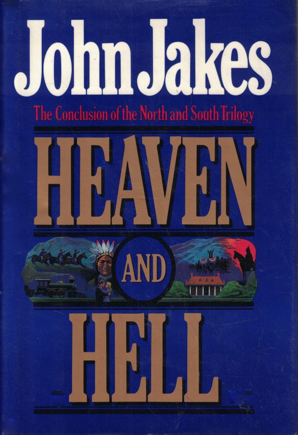 Heaven and Hell: The Conclusion of the North & South Trilogy John Jakes