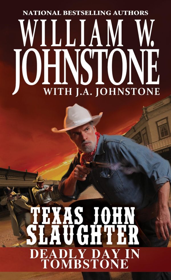 Deadly Day in Tombstone (Texas John Slaughter) [Mass Market Paperback] Johnstone, William W. and Johnstone, J.A.