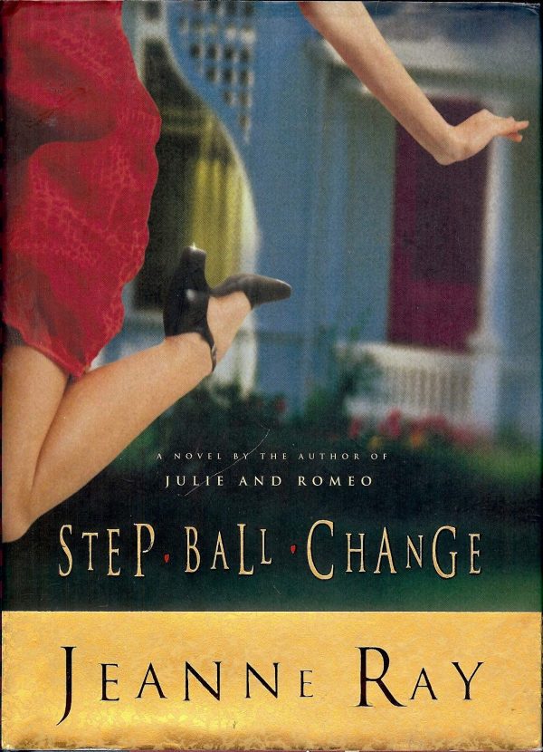 Step Ball Change: A Novel Ray, Jeanne