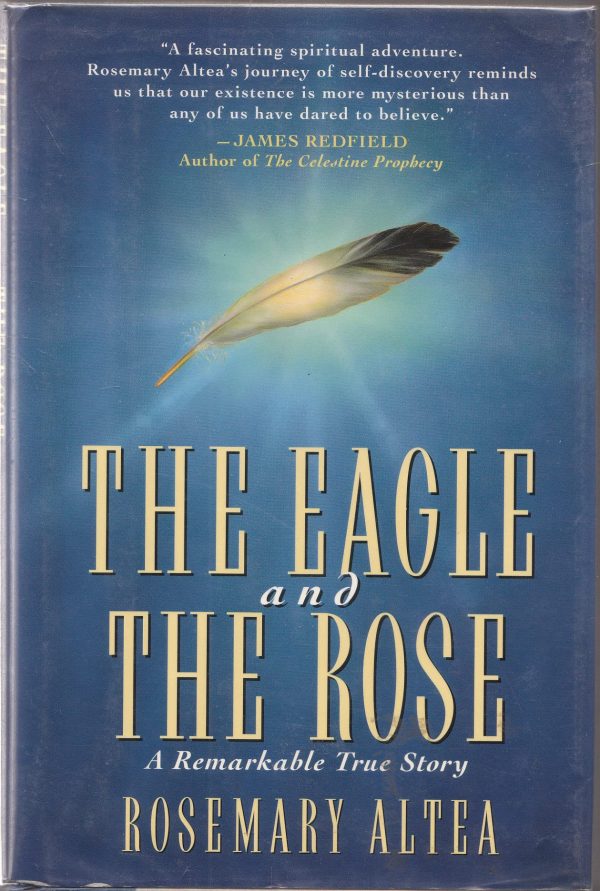 The Eagle and the Rose: A Remarkable True Story Altea, Rosemary