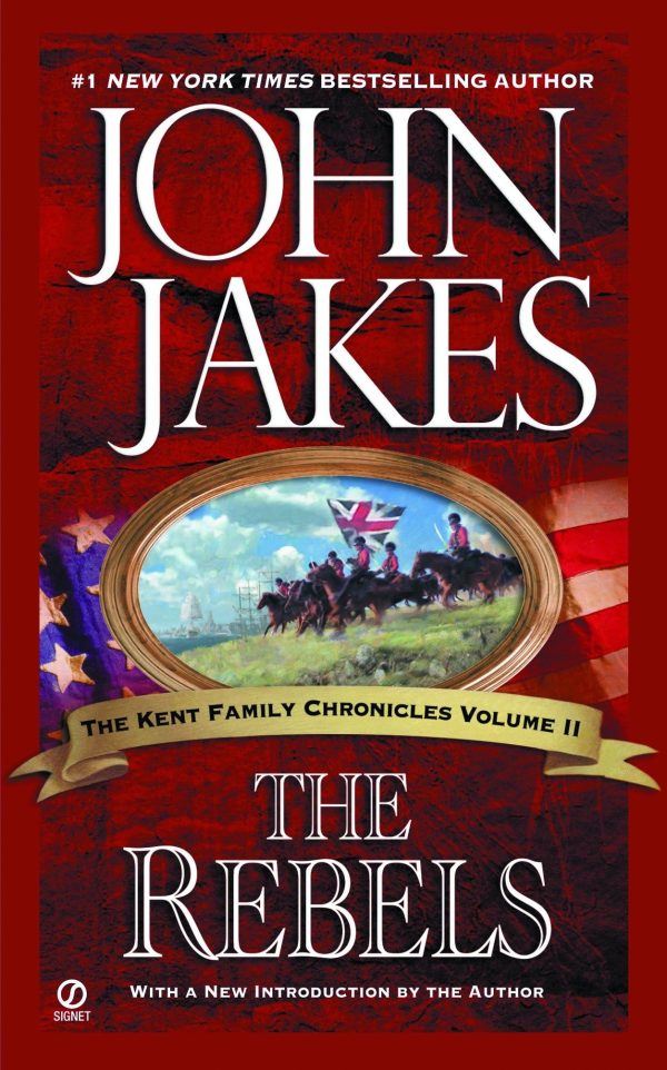 The Rebels (Kent Family Chronicles Volume 2) [Mass Market  ] Jakes, John