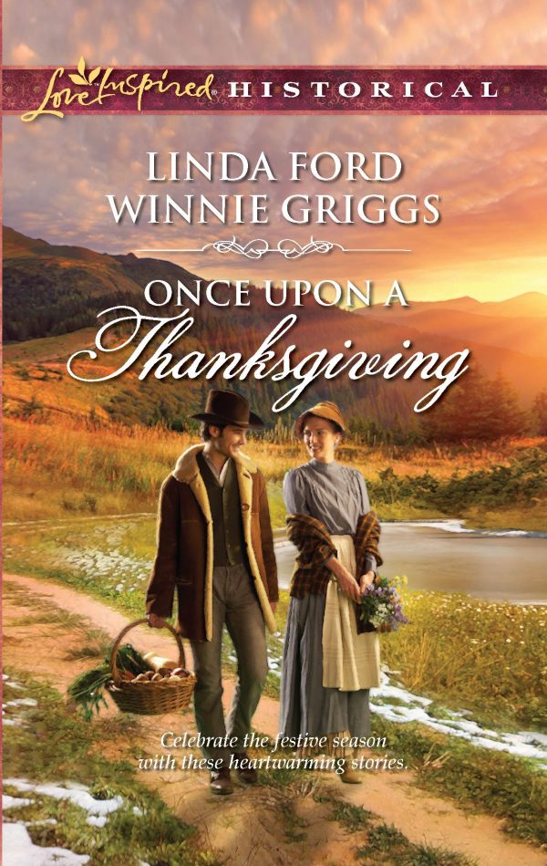 Once Upon a Thanksgiving: An Anthology (Love Inspired Historical) Ford, Linda and Griggs, Winnie