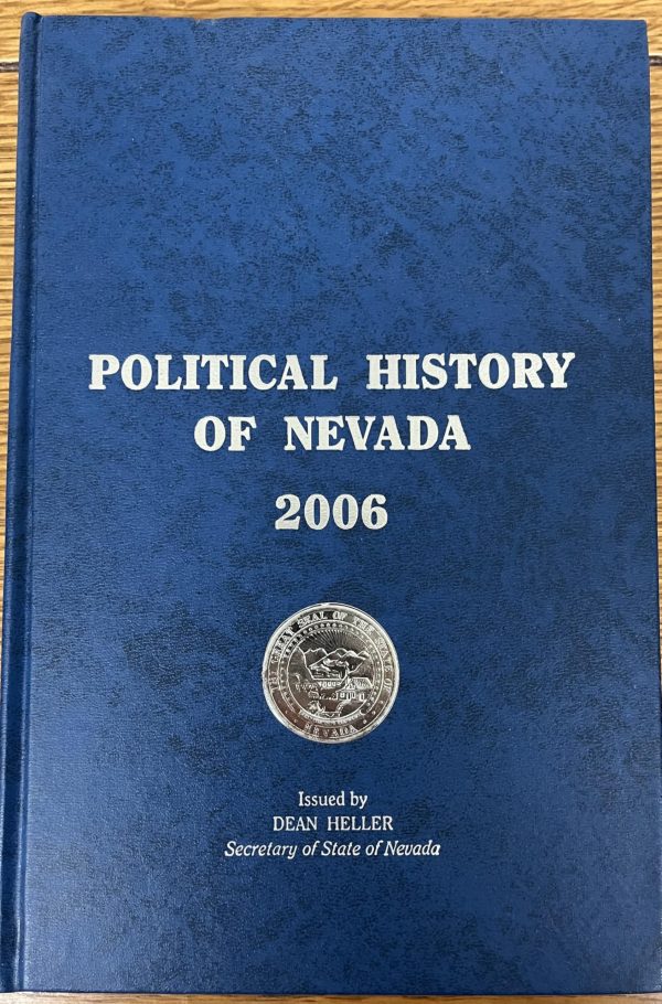 Political History of Nevada 2006 -Eleventh Edition Issued By Dean Heller . . . Etc. [Hardcover] Parker, Renee & George, Steve -etal.