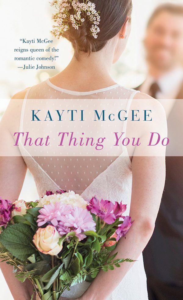 That Thing You Do: A Novel McGee, Kayti