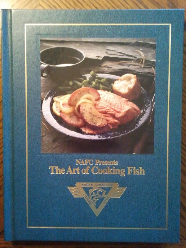 NAFC Presents The Art Of Cooking Fish [Hardcover] North American Fishing Club