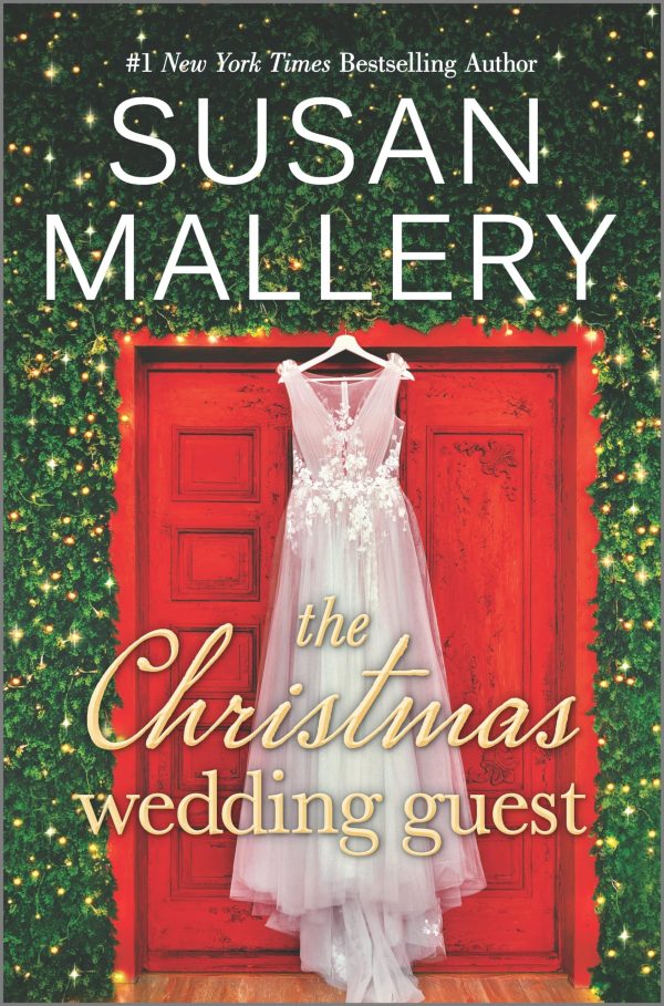 The Christmas Wedding Guest: Sparkling Holiday Romance of Rekindled Love, Unexpected Surprises, and the Magic of Small-Town Christmas Celebrations [Hardcover] Mallery, Susan