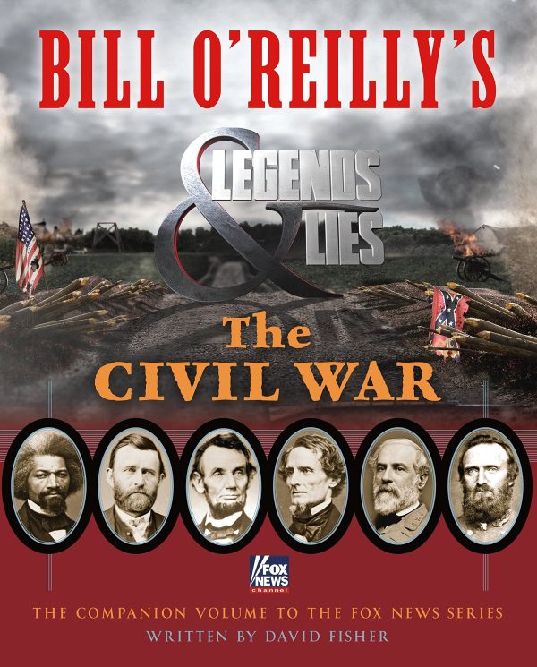 Bill O'Reilly's Legends and Lies: The Civil War Fisher, David [Hardcover]