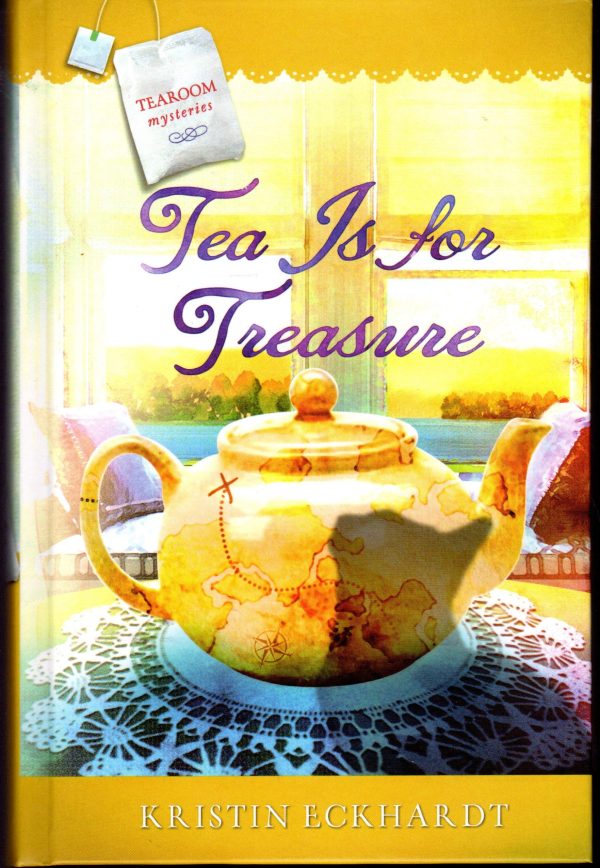 Tea is for Treasure (Tearoom Mysteries Series) [Hardcover] Eckhardt, Kristin