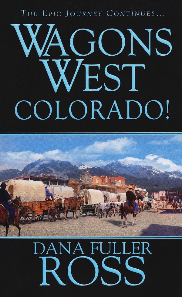 Wagons West: Colorado! Ross, Dana Fuller