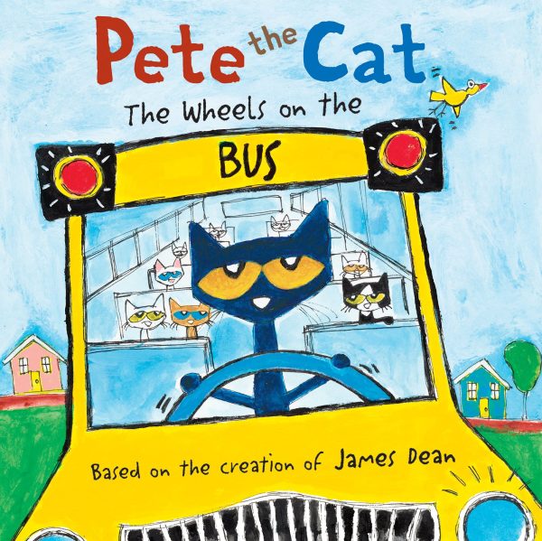 Pete the Cat: The Wheels on the Bus [Hardcover] Dean, James and Dean, Kimberly