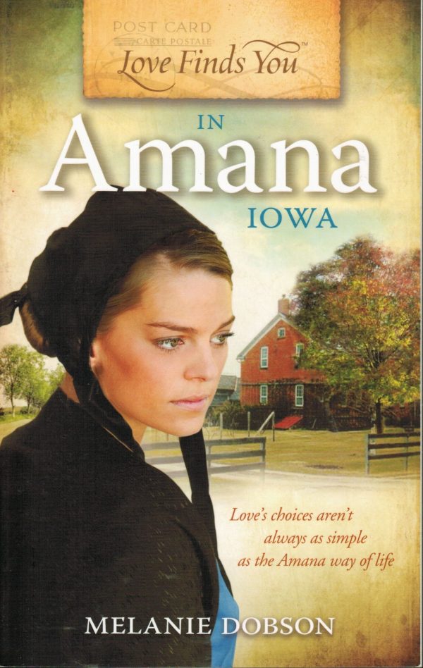 Love Finds You in Amana, Iowa [ ] Dobson, Melanie