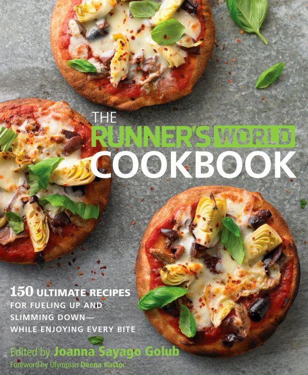 The Runner's World Cookbook: 150 Ultimate Recipes for Fueling Up and Slimming Down--While Enjoying Every Bite [Hardcover] Editors of Runner's World Maga and Golub, Joanna Sayago