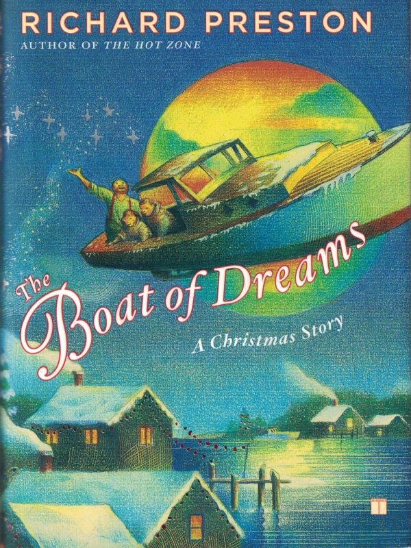 The Boat of Dreams: A Christmas Story Richard Preston and George Henry Jennings