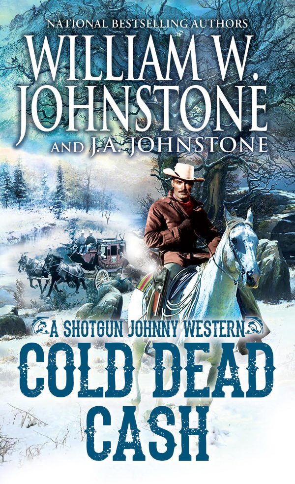 Cold Dead Cash (Shotgun Johnny) [Mass Market Paperback] Johnstone, William W. and Johnstone, J.A.