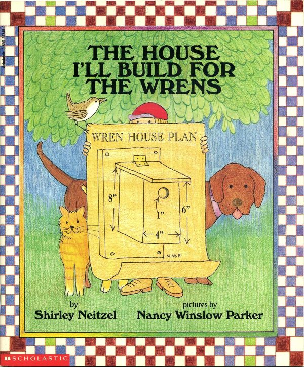 The house I'll build for the wrens [ ] Shirley Neitzel