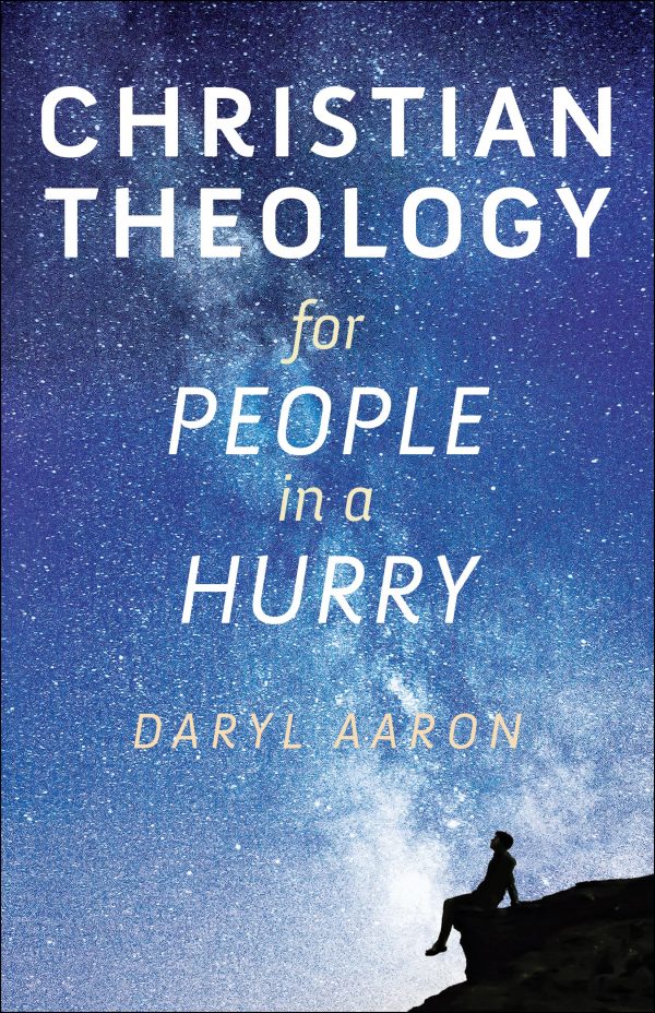 Christian Theology for People in a Hurry [Paperback] Aaron, Daryl