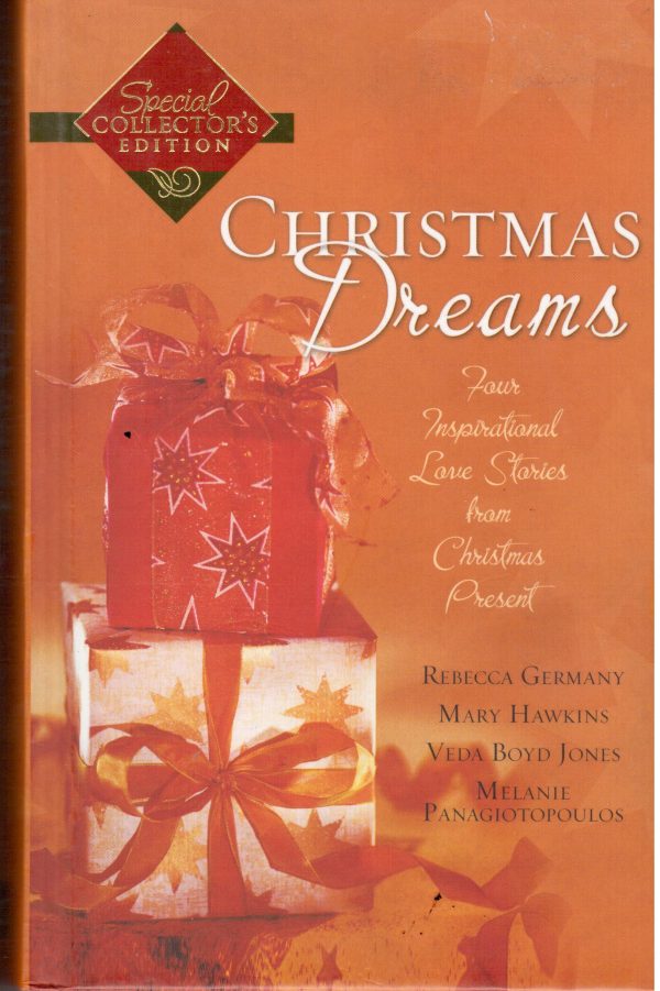 Christmas Dreams: The Christmas Wreath/Evergreen/Searching for the Star/Christmas Baby (Inspirational Christmas Romance Collection) [Hardcover] Veda Boyd Jones; Rebecca Germany; Mary Hawkins and Melanie Panagiotopoulos