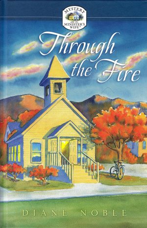 Through the Fire (Mystery and the Minister's Wife #1) [Hardcover] Noble, Diane