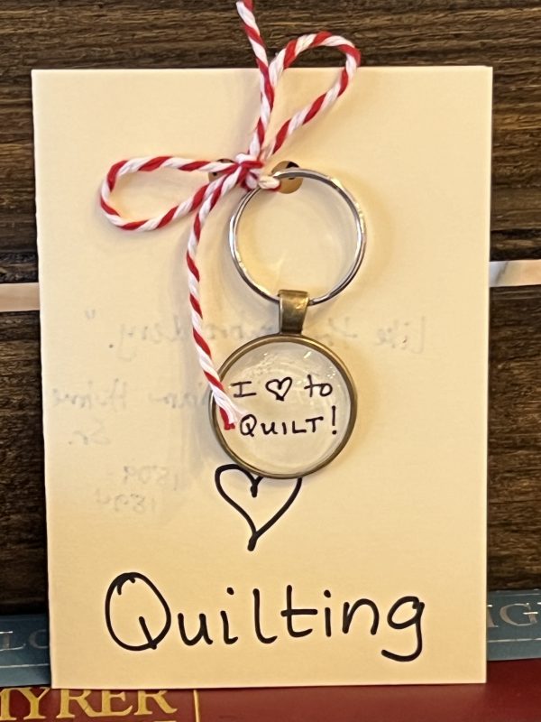 I Love to Quilt! ~ Keychain with Gift Card