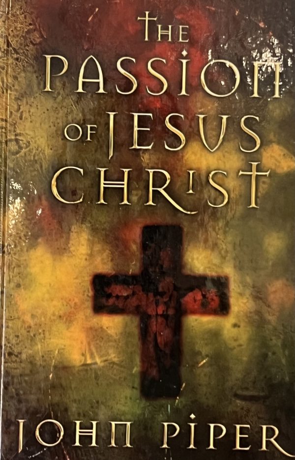 The Passion of Jesus Christ: 50 Reason Why He Came to Die. [Hardcover] Unknown