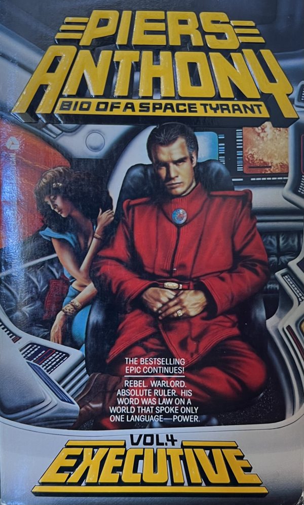 Bio of a Space Tyrant - Volume 4: Executive by Piers Anthony