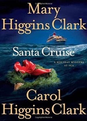 Santa Cruise: A Holiday Mystery at Sea Clark, Mary Higgins and Clark, Carol Higgins