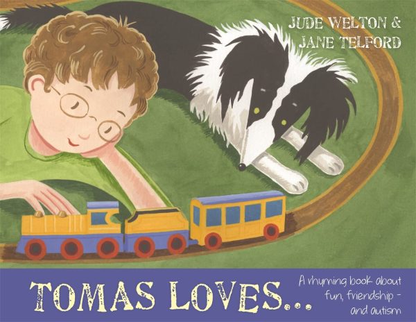 Tomas Loves...: A rhyming book about fun, friendship - and autism [Hardcover] Welton, Jude and Telford, Jane
