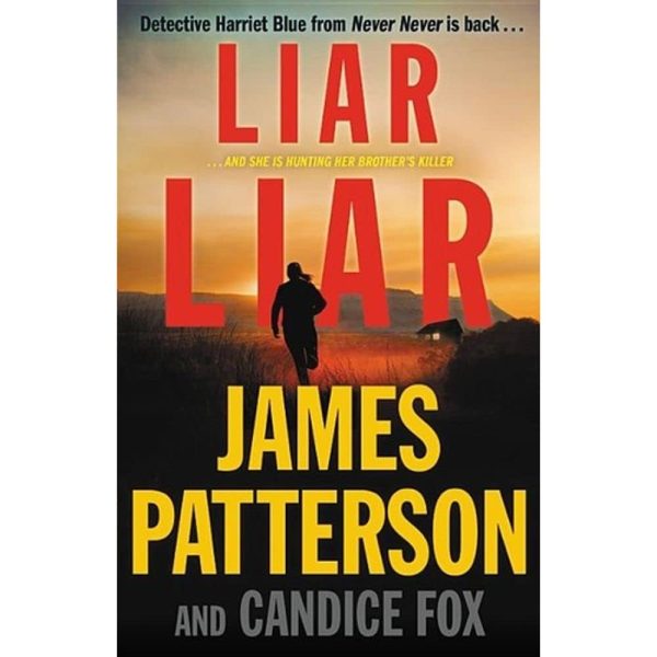 Liar Liar (Harriet Blue, 3) Patterson, James and Fox, Candice