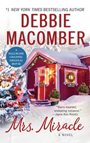 Mrs. Miracle: A Magical Christmas Story of True Love and Second Chances by Beloved Romance author Debbie Macomber, and Inspiration for a Popular Hallmark Movie (Angels) [Mass Market Paperback] Macomber, Debbie