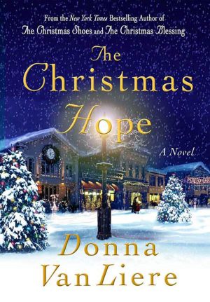 The Christmas Hope (Christmas Hope Series #3) [Hardcover] VanLiere, Donna
