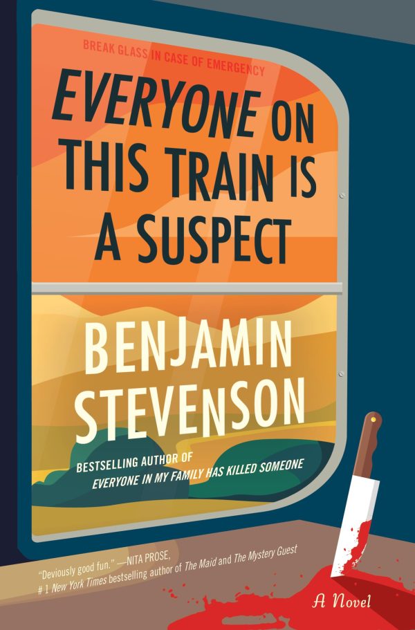 Everyone on This Train Is a Suspect: A Locked Room Murder Mystery Aboard a Train (The Ernest Cunningham Mysteries, 2) [Hardcover] Stevenson, Benjamin