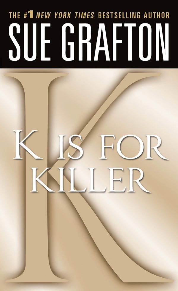K is for Killer: A Kinsey Millhone Novel (Kinsey Millhone Alphabet Mysteries, 11) [Mass Market Paperback] Grafton, Sue