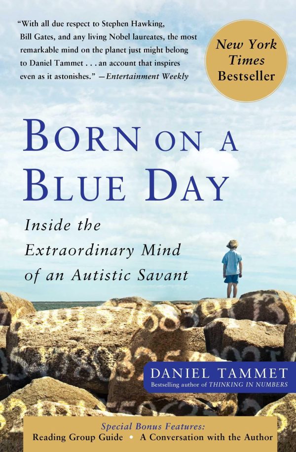 Born On A Blue Day: Inside the Extraordinary Mind of an Autistic Savant [Paperback] Tammet, Daniel