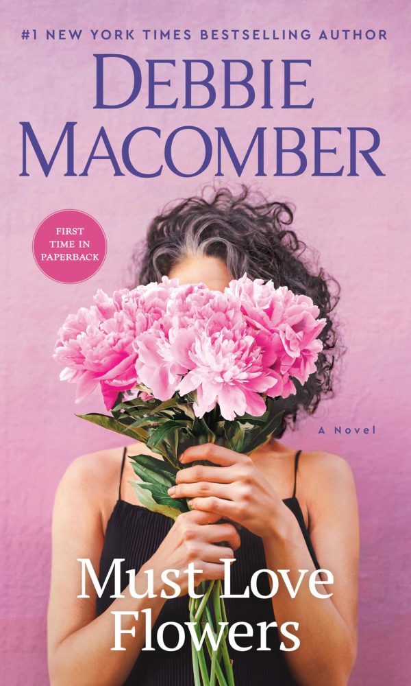 Must Love Flowers: A Novel [Mass Market Paperback] Macomber, Debbie