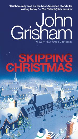 Skipping Christmas: A Novel [hardcover] Grisham, John