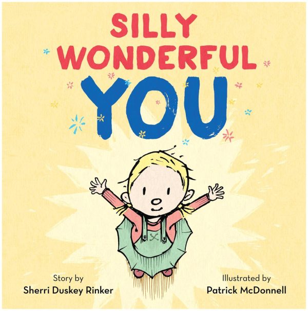 Silly Wonderful You [Hardcover] Rinker, Sherri Duskey and McDonnell, Patrick