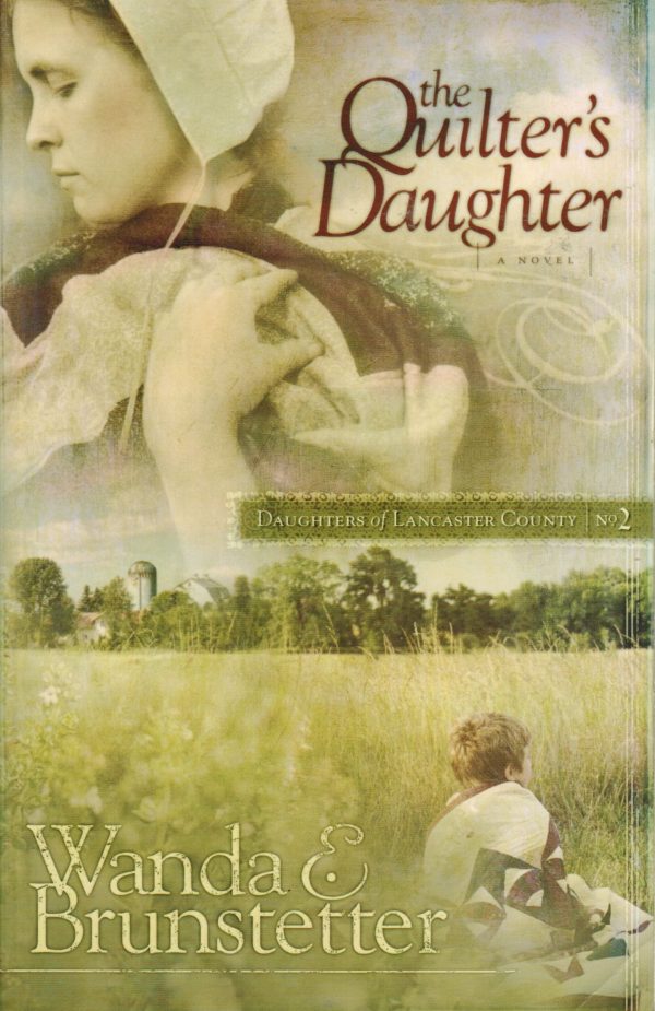 The Quilter's Daughter (Daughters of Lancaster County, Book 2) Brunstetter, Wanda E.