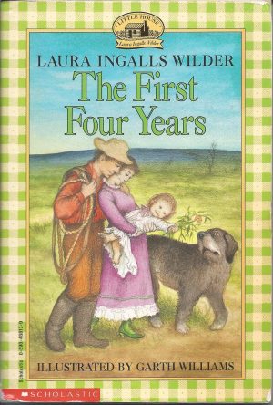 The First Four Years / Little House On Rocky Ridge / he Shores Of Silver Lake / Little House On The Prairie / The Long Winter / School Days [Paperback] Laura Ingalls Wilder and Garth Williams