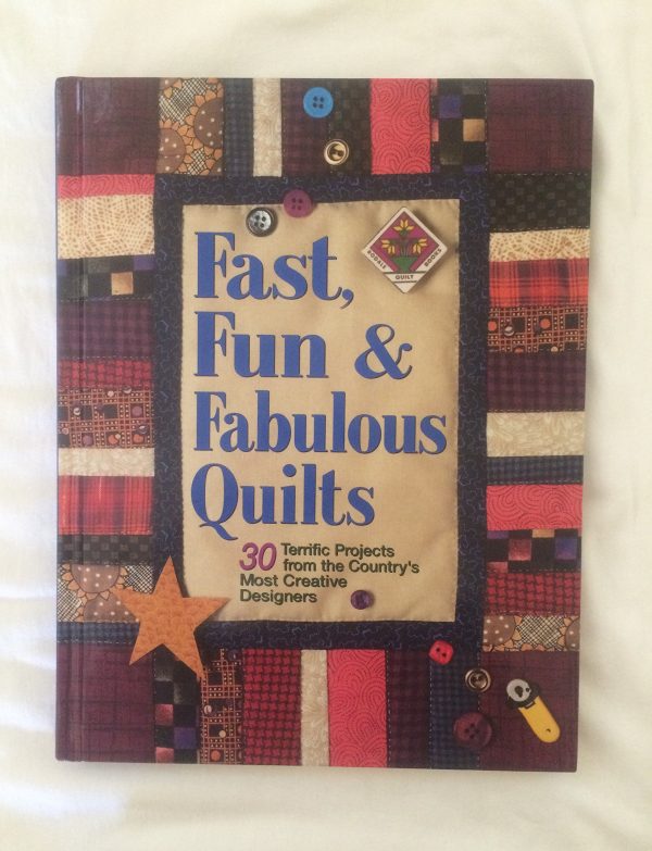 Fast, Fun and Fabulous Quilts: 30 Terrific Projects from the Country's Most Creative Designers Nelson, Suzanne