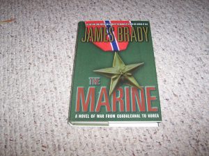 The Marine: A Novel of War From Guadalcanal to Korea Brady, James
